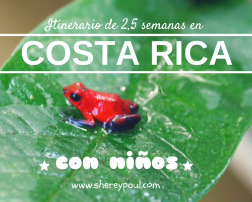 Itinerario y gastos de 2 semanas en Costa Rica con niños